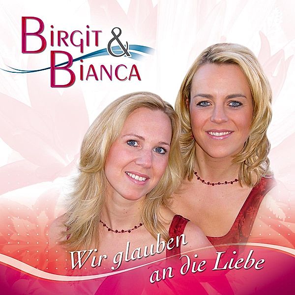 Wir glauben an die Liebe, Birgit & Bianca