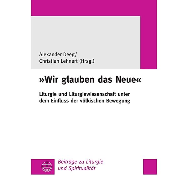 Wir glauben das Neue / Beiträge zu Liturgie und Spiritualität Bd.27