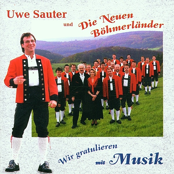 Wir gratulieren mit Musik, Uwe Sauter & Die Neuen Böhmerländer