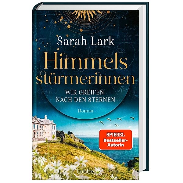 Wir greifen nach den Sternen / Himmelsstürmerinnen Bd.1, Sarah Lark