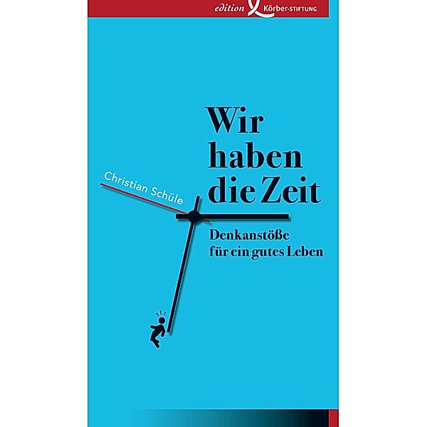 Wir haben die Zeit, Christian Schüle