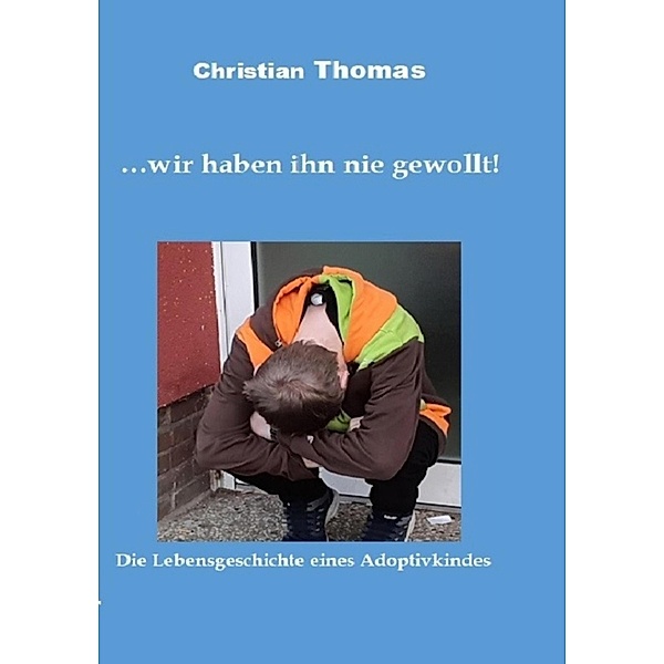 ... wir haben ihn nie gewollt!, Christian Thomas