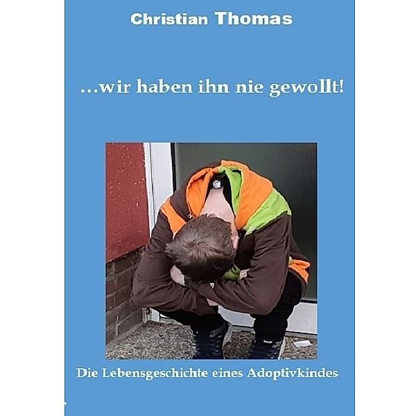 ... wir haben ihn nie gewollt!, Christian Thomas