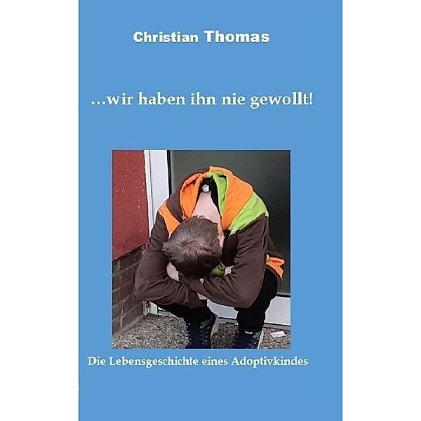 ... wir haben ihn nie gewollt!, Christian Thomas