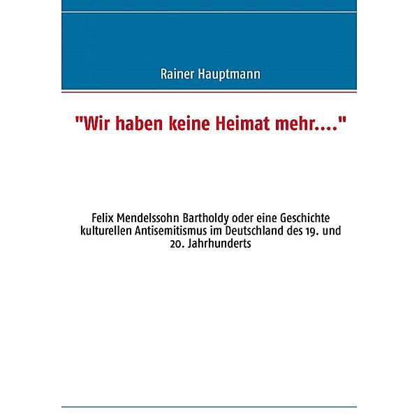 Wir haben keine Heimat mehr...., Rainer Hauptmann