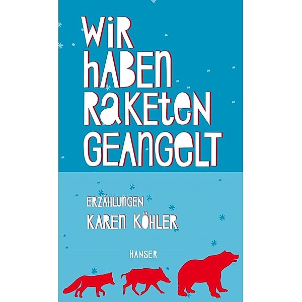 Wir haben Raketen geangelt, Karen Köhler