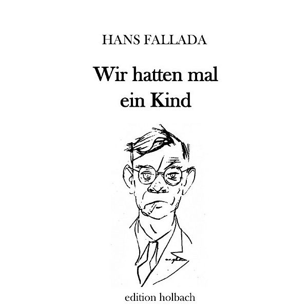 Wir hatten mal ein Kind, Hans Fallada