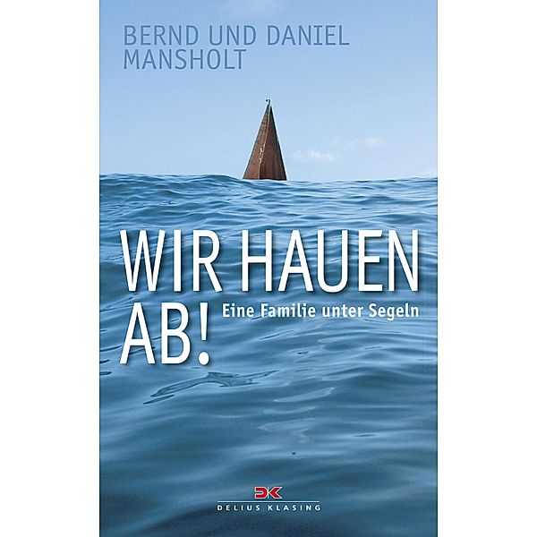 Wir hauen ab!, Bernd Mansholt, Daniel Mansholt