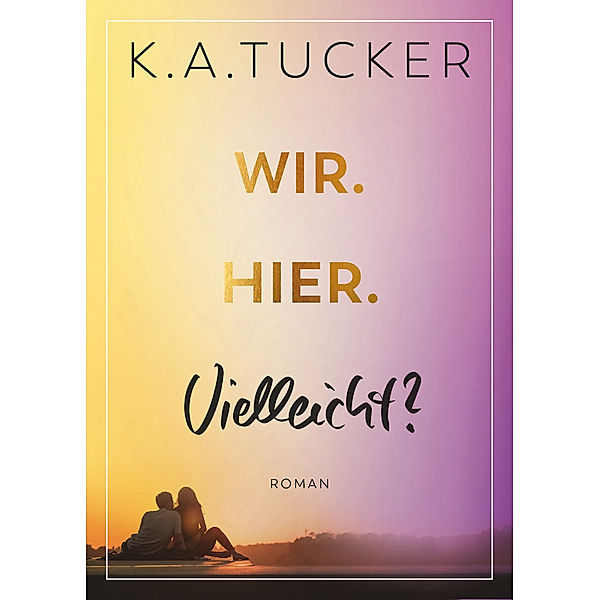 Wir. Hier. Vielleicht?, K. A Tucker