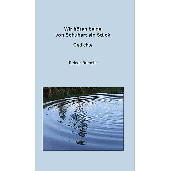 Wir hören beide von Schubert ein Stück, Reiner Rumohr