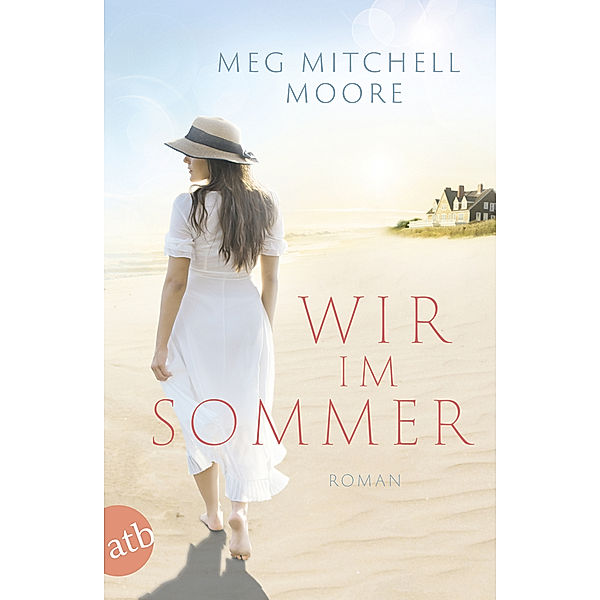 Wir, im Sommer, Meg Mitchell Moore