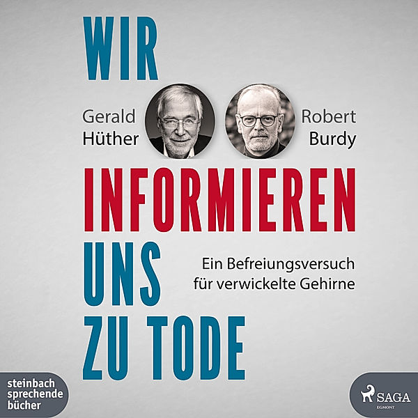 Wir informieren uns zu Tode,1 Audio-CD, MP3, Gerald Hüther, Robert Burdy