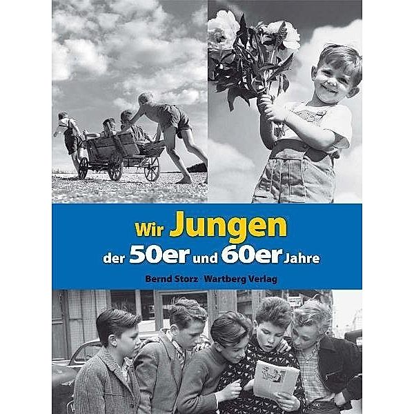 Wir Jungen der 50er und 60er Jahre, Bernd Storz