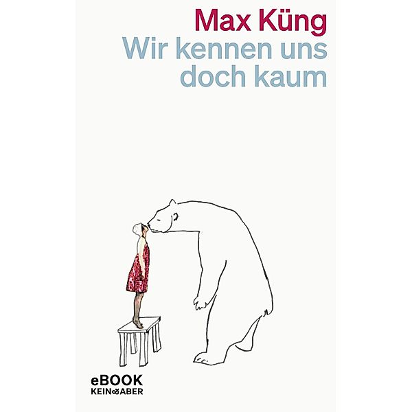 Wir kennen uns doch kaum, Max Küng