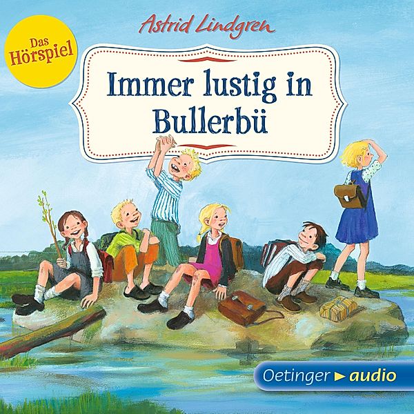 Wir Kinder aus Bullerbü - 3 - Wir Kinder aus Bullerbü 3. Immer lustig in Bullerbü, Astrid Lindgren