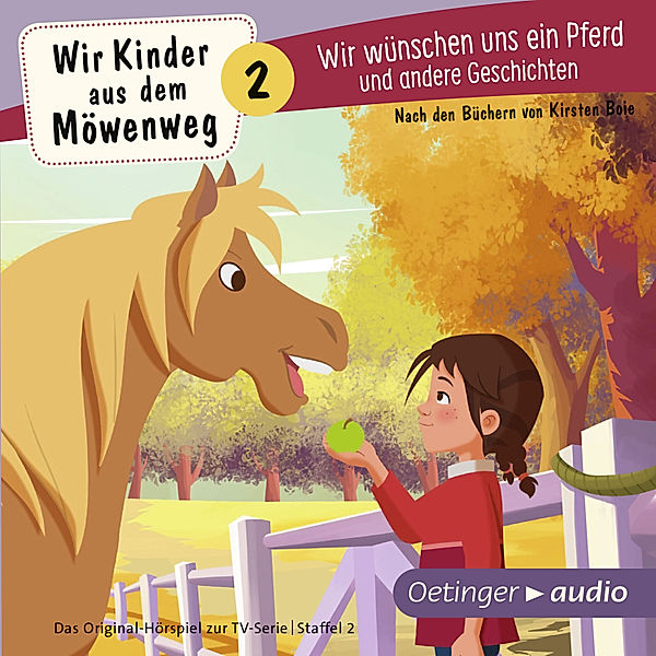 Wir Kinder aus dem Möwenweg - 2 - Wir Kinder aus dem Möwenweg 2. Wir wünschen uns ein Pferd und andere Geschichten, Kirsten Boie