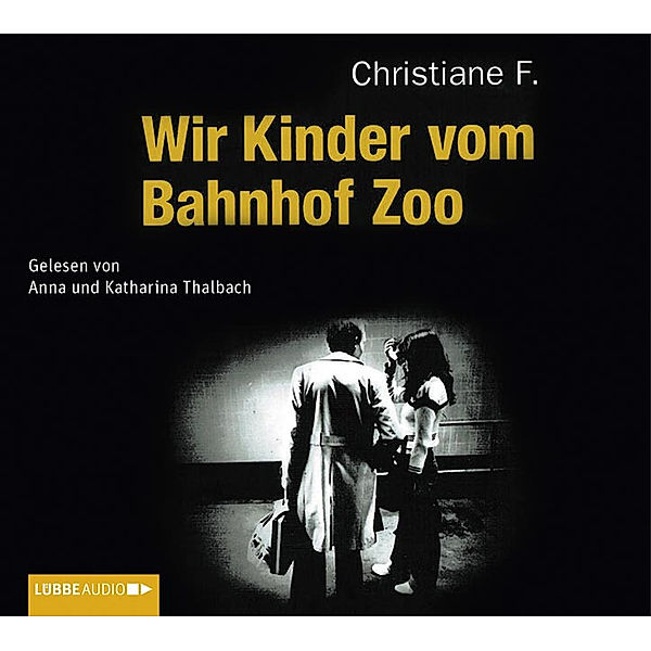 Wir Kinder vom Bahnhof Zoo, 6 Audio-CDs, Christiane F, Horst Rieck, Kai Hermann