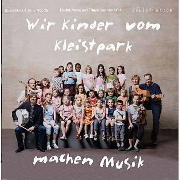 Wir Kinder vom Kleistpark machen Musik,1 Audio-CD, Elena Marx, Jens Tröndle