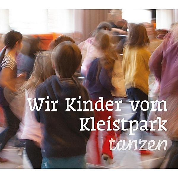 Wir Kinder vom Kleistpark tanzen, 1 Audio-CD, Elena Marx, Jens Tröndle