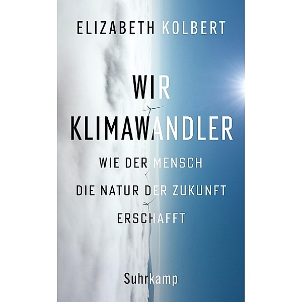Wir Klimawandler, Elizabeth Kolbert