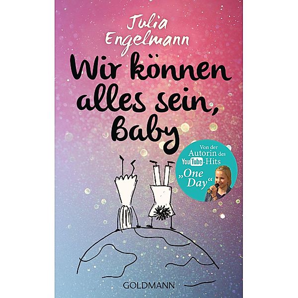 Wir können alles sein, Baby, Julia Engelmann