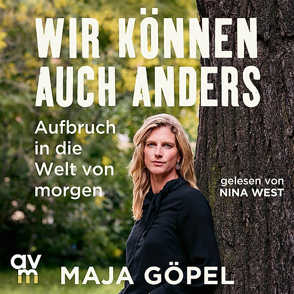 Wir können auch anders, Maja Göpel