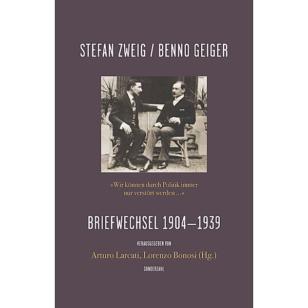 Wir können durch Politik immer nur verstört werden ..., Stefan Zweig, Benno Geiger