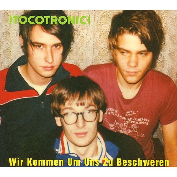 Wir kommen um uns zu beschweren(Deluxe Edition), Tocotronic