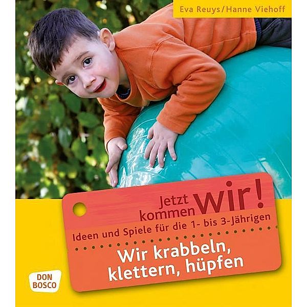 Wir krabbeln, klettern, hüpfen, Eva Reuys, Hanne Viehoff