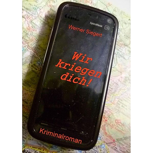 Wir kriegen dich!, Werner Siegert