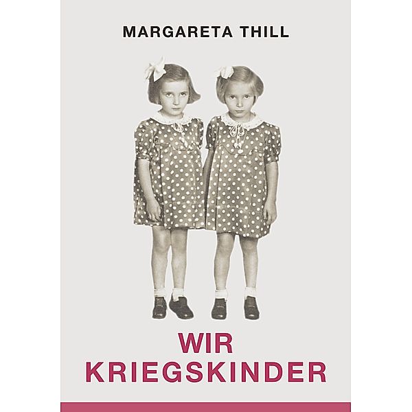 Wir Kriegskinder, Margareta Thill