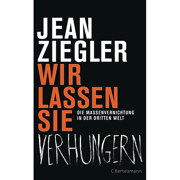 Wir lassen sie verhungern -, Jean Ziegler