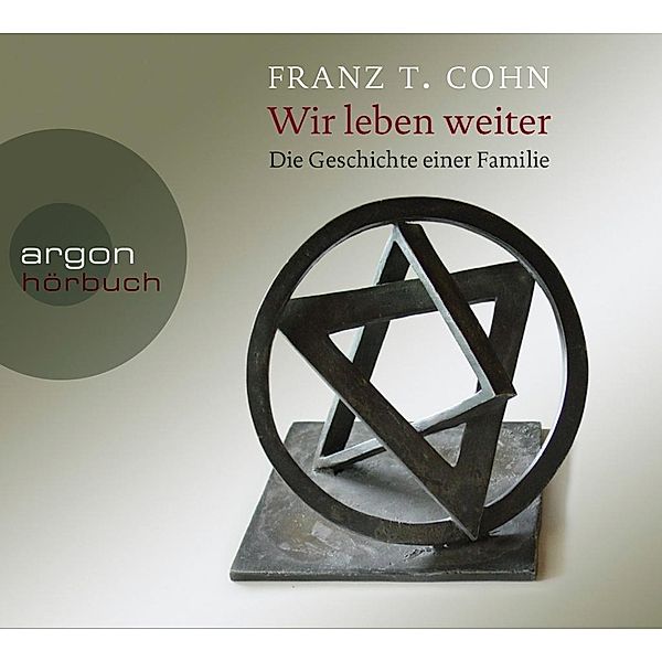 Wir leben weiter, 2 Audio-CD, Franz T. Cohn