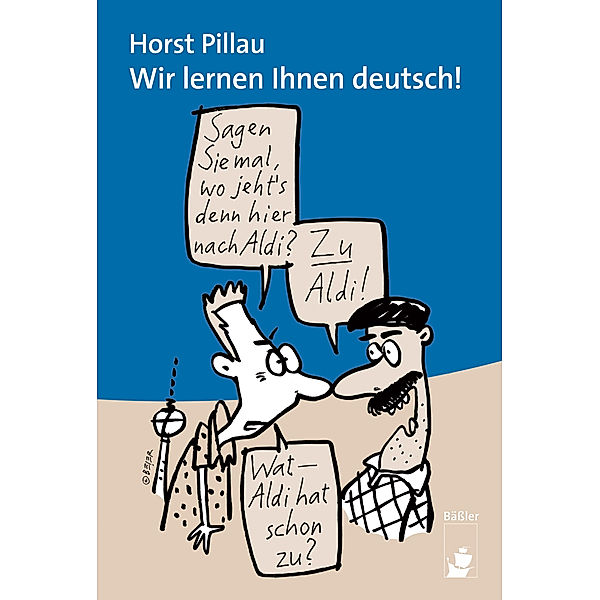 Wir lernen Ihnen deutsch!, Horst Pillau