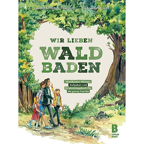 Wir lieben Waldbaden für Familien, Jasmin Schlimm-Thierjung, Wriedt Cornelia