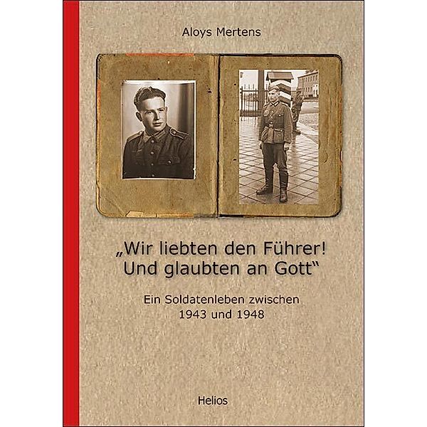 Wir liebten den Führer! Und glaubten an Gott, Aloys Mertens