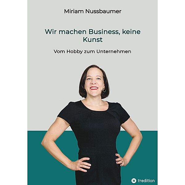 Wir machen Business, keine Kunst, Miriam Nussbaumer