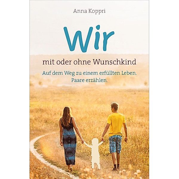 Wir - mit oder ohne Wunschkind, Anna Koppri