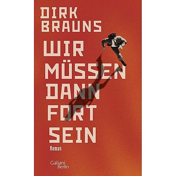 Wir müssen dann fort sein, Dirk Brauns