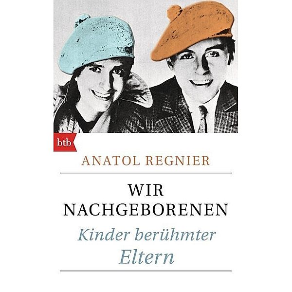 Wir Nachgeborenen, Anatol Regnier