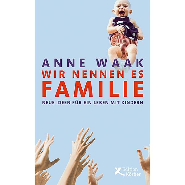 Wir nennen es Familie, Anne Waak