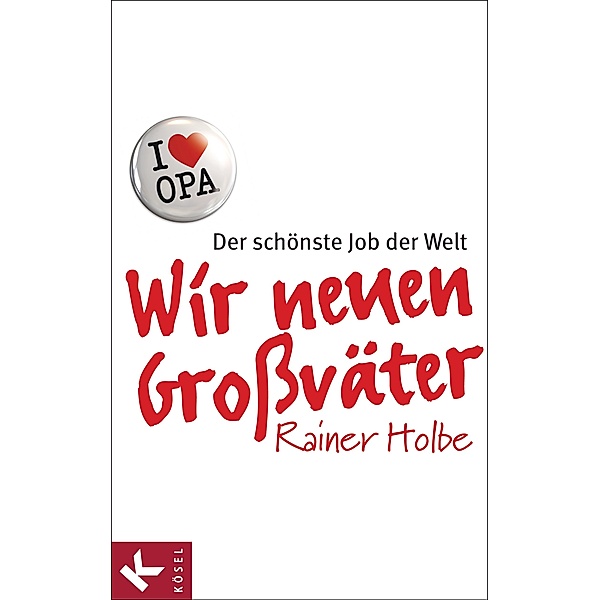 Wir neuen Großväter, Rainer Holbe