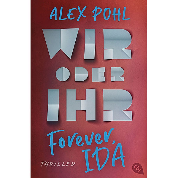 Wir oder ihr / Forever, Ida Bd.2, Alex Pohl