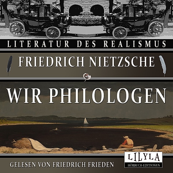 Wir Philologen, Friedrich Nietzsche