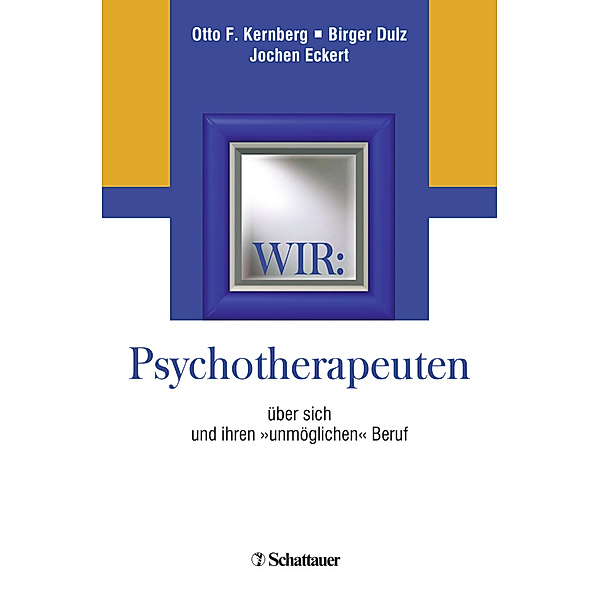 WIR: Psychotherapeuten über sich und ihren 'unmöglichen' Beruf