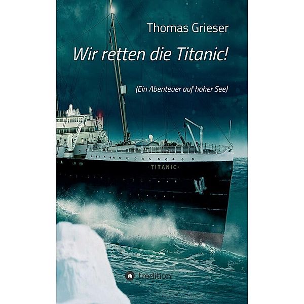 Wir retten die Titanic!, Thomas Grieser