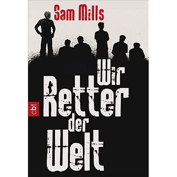 Wir Retter der Welt, Sam Mills