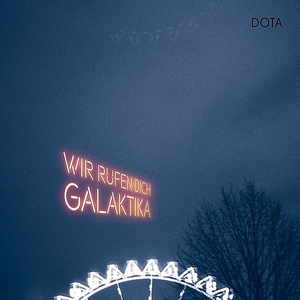 Wir Rufen Dich,Galaktika (+Bonus Cd), Dota