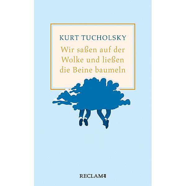 Wir sassen auf der Wolke und liessen die Beine baumeln. Nachher, Kurt Tucholsky