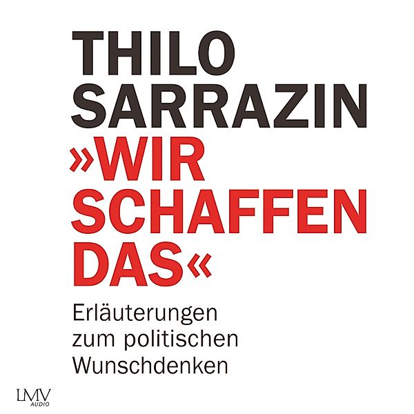 Wir schaffen das, Thilo Sarrazin